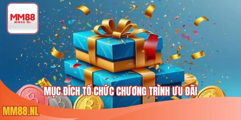 Mục đích tổ chức chương trình ưu đãi